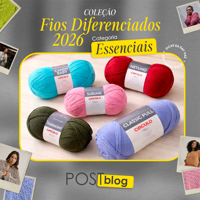 Coleção Fios Diferenciados 2026: conheça a categoria Essenciais!